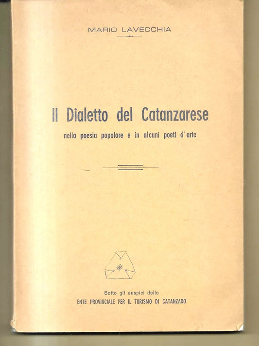 IL DIALETTO DEL CATANZARESE NELLA POESIA POPOLARE E IN ALCUNI POETI D'ARTE 1956