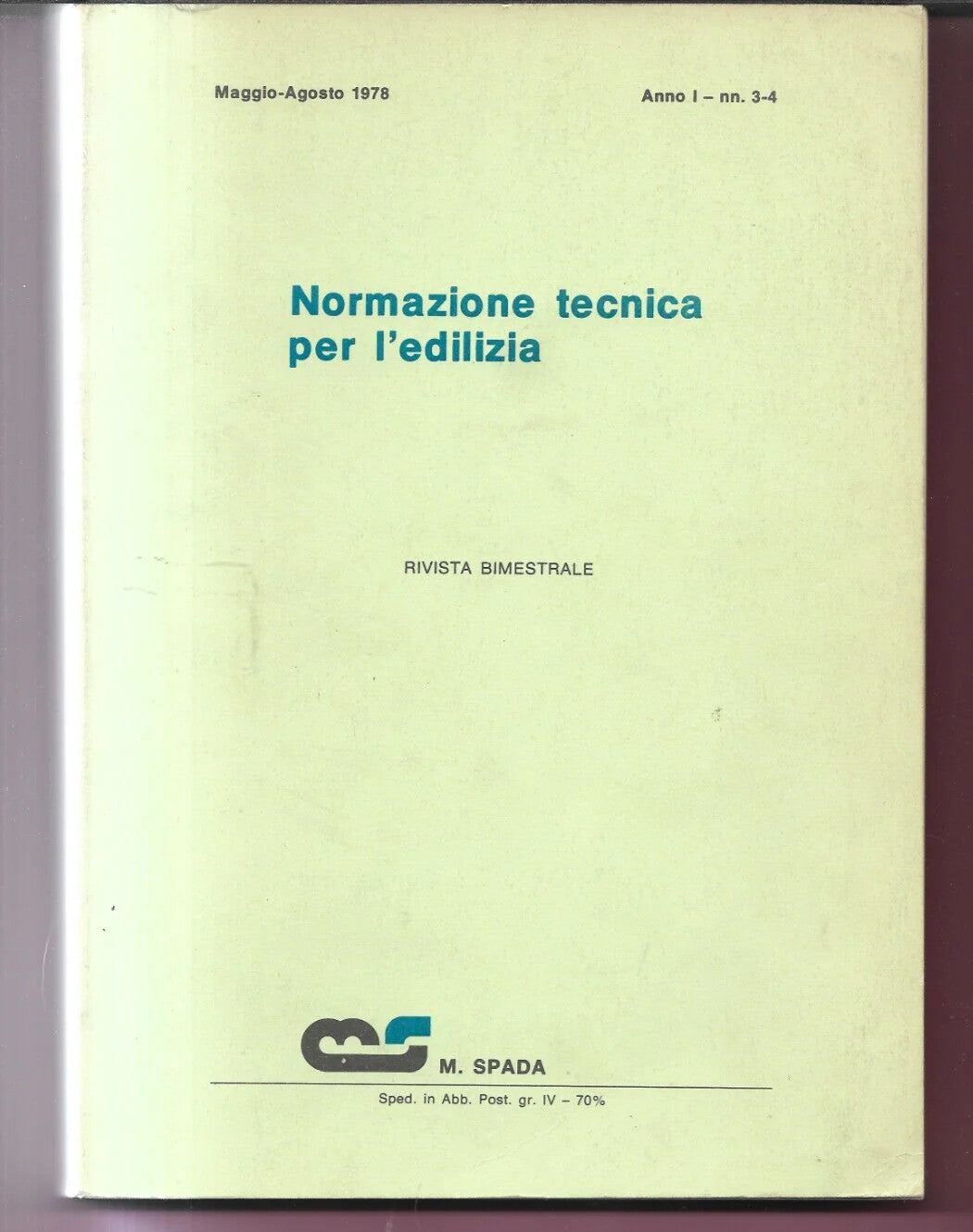 NORMAZIONE TECNICA PER L'EDILIZIA RIVISTA BIMESTRALE ANNO 1 N. 3-4 , 1978