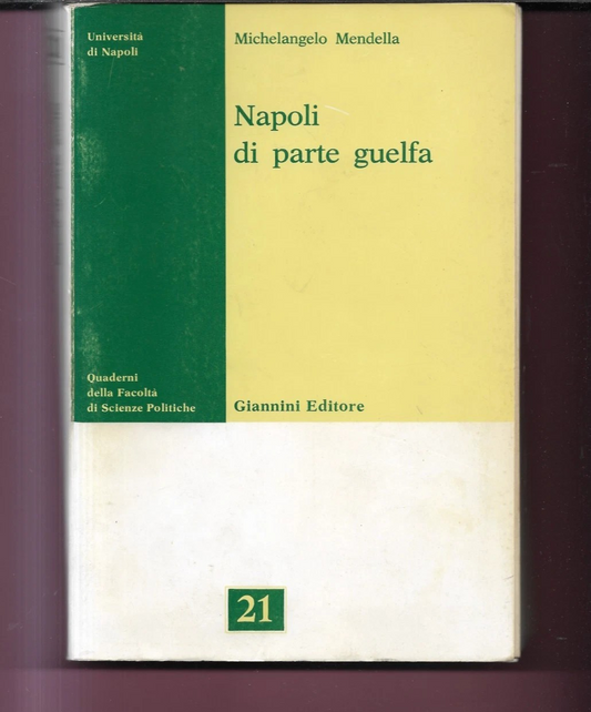 NAPOLI DI PARTE GUELFA M. MENDELLA 1985 GIANNINI EDITORE