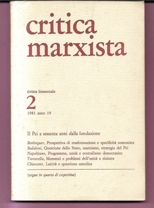 CRITICA MARXISTA 2 - 1981 IL PCI A 60 ANNI DALLA FONDAZIONE BERLINGUER, BADALONI