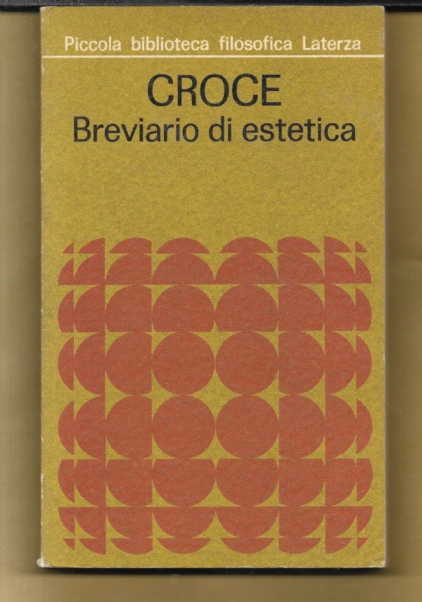 BREVIARIO DI ESTETICA - QUATTRO LEZIONI Benedetto Croce, 1974, Editori Laterza