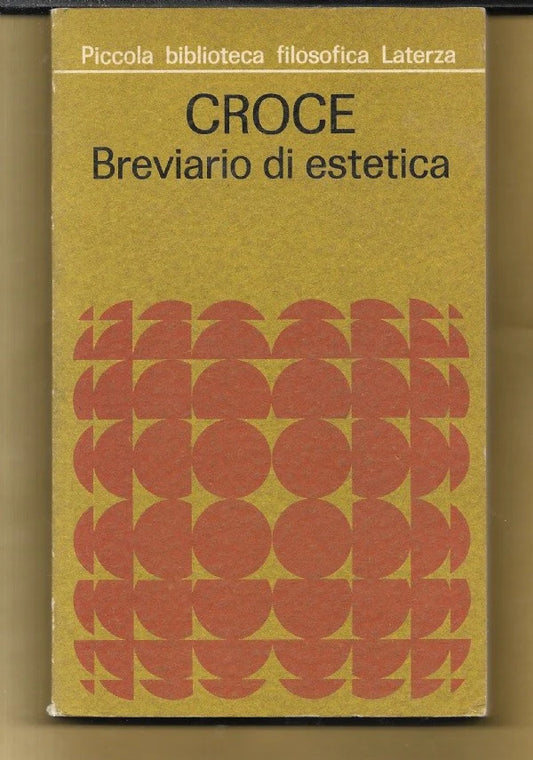BREVIARIO DI ESTETICA - QUATTRO LEZIONI Benedetto Croce, 1974, Editori Laterza