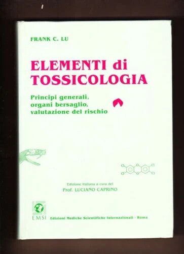 ELEMENTI DI TOSSICOLOGIA FRANK C. LU 1990 EMSI OTTIME CONDIZIONI