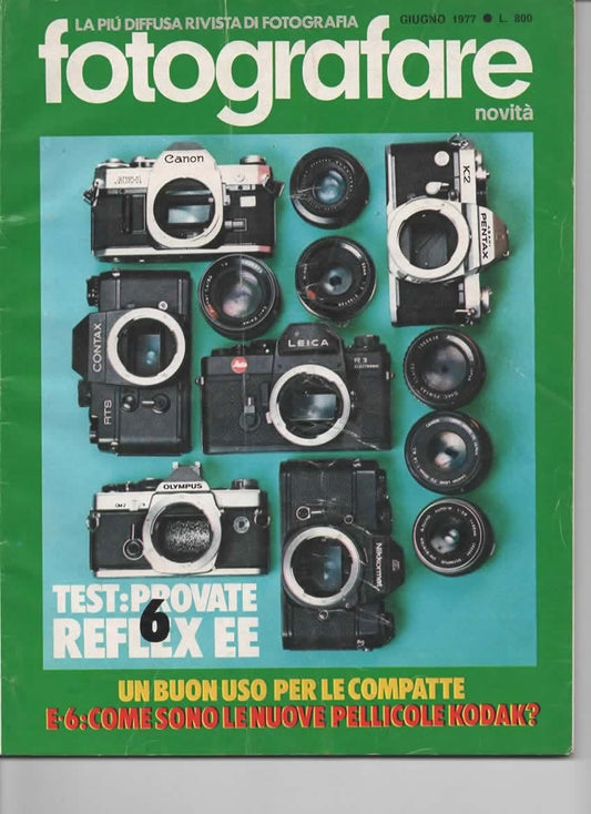 RIVISTA FOTOGRAFARE ANNO VI N 6 GIUGNO 1977 - PROVATE 6 REFLEX EE