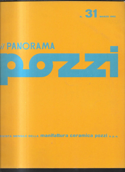 RIVISTA IL PANORAMA POZZI N. 31 MARZO 1962 CERAMICA POZZI FIGINI E POLLINI ARCHI