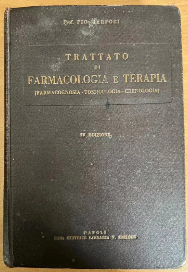 TRATTATO DI FARMACOLOGIA FARMACOGNOSIA - TOSSICOLOGIA - CRENOLOGIA 1935 MARFORI