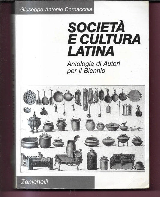 CORNACCHIA SOCIETA' E CULTURA LATINA ANTOLOGIA DI AUTORI 1996 ZANICHELLI