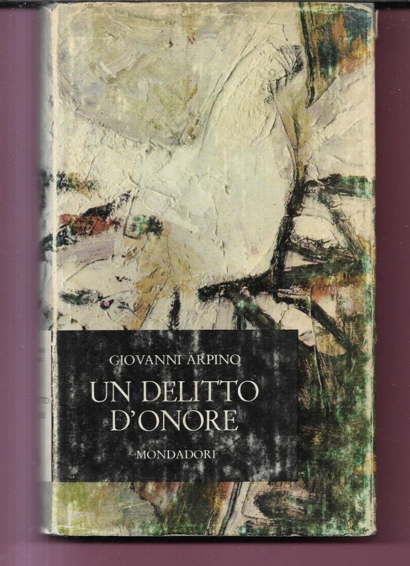 GIOVANNI ARPINO UN DELITTO D'ONORE MONDADORI 1966