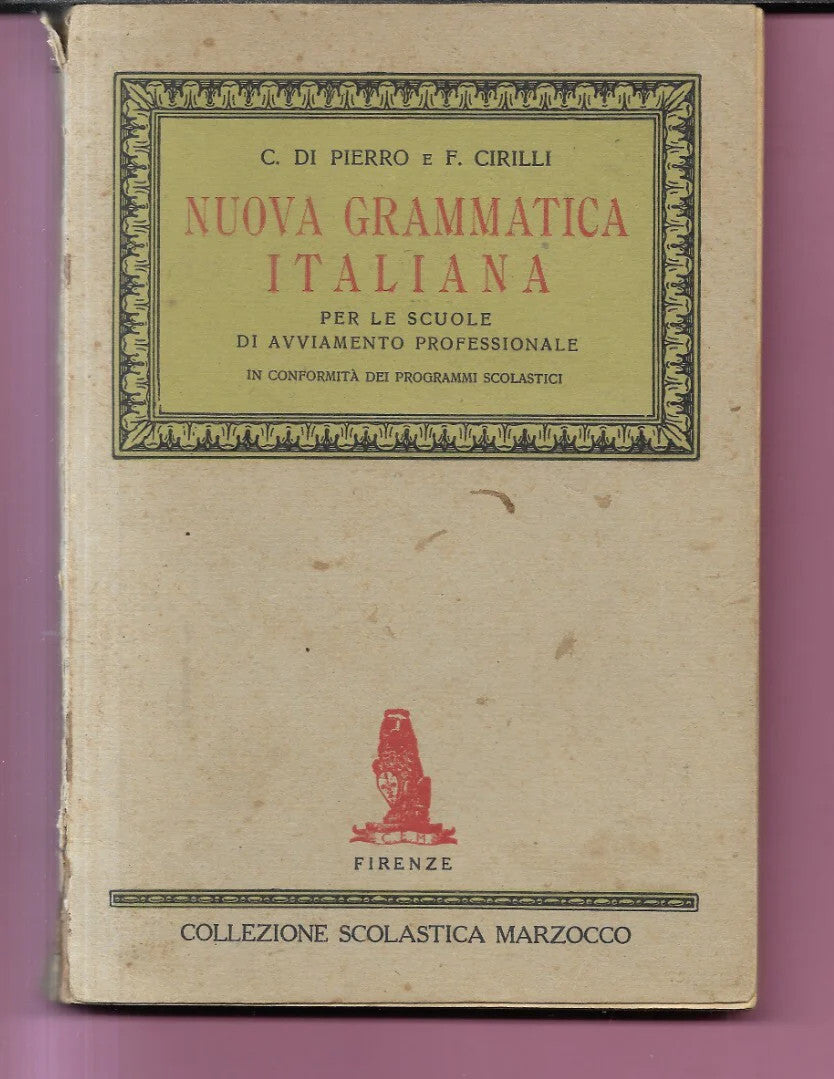 NUOVA GRAMMATICA ITALIANA DI PIERRO - CIRILLI 1943 MARZOCCO EDITORE