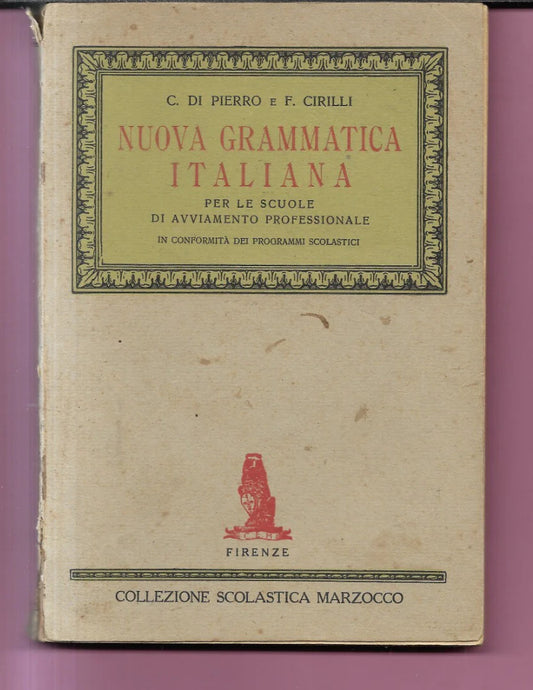 NUOVA GRAMMATICA ITALIANA DI PIERRO - CIRILLI 1943 MARZOCCO EDITORE