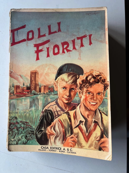 COLLI FIORITI ANTOLOGIA PER LA SCUOLA MEDIA 1955 ILLUSTRATA EDITRICE A. e C.