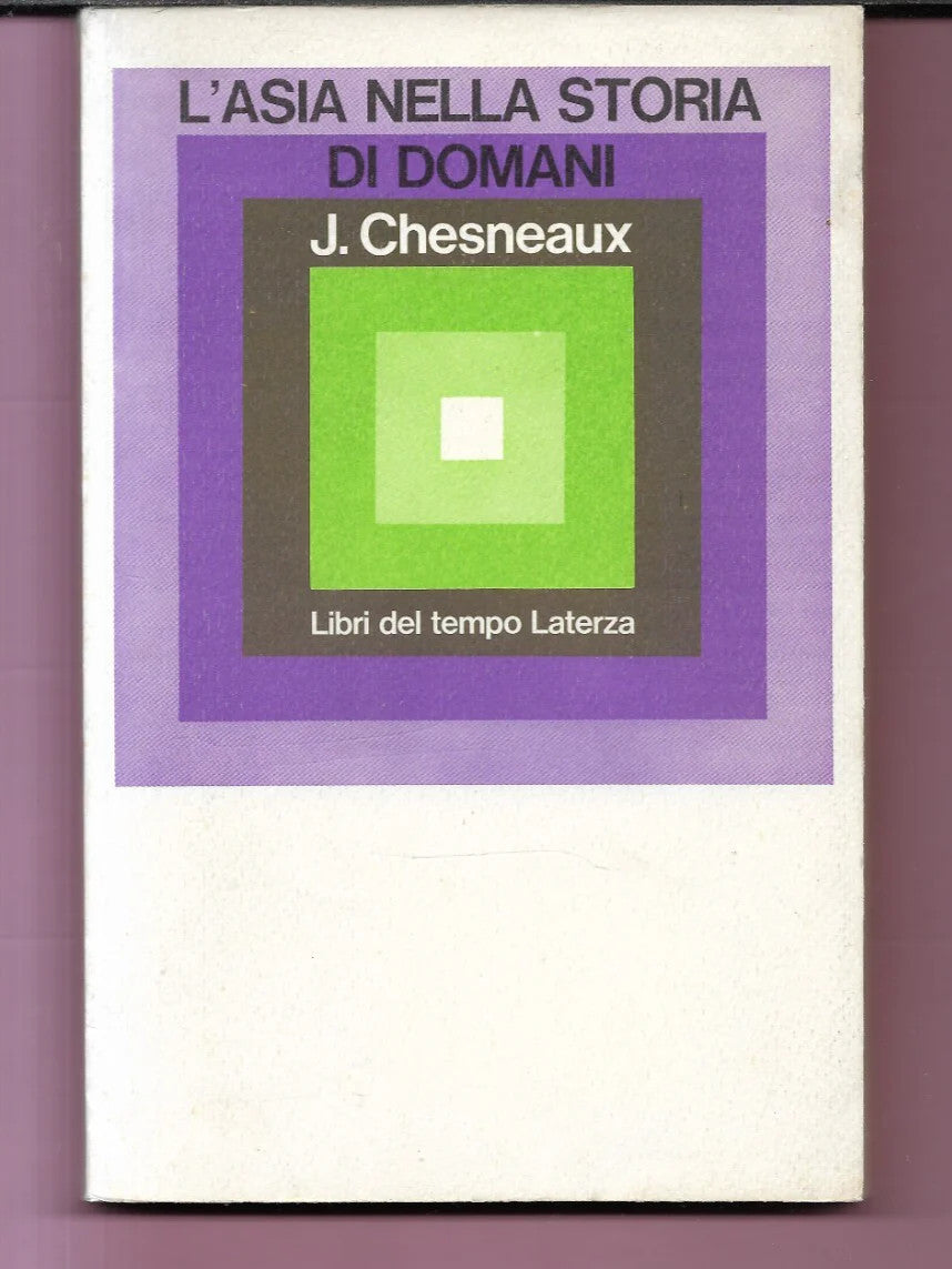 L'ASIA NELLA STORIA DI DOMANI J. CHESNAUX 1967 LATERZA EDITORI
