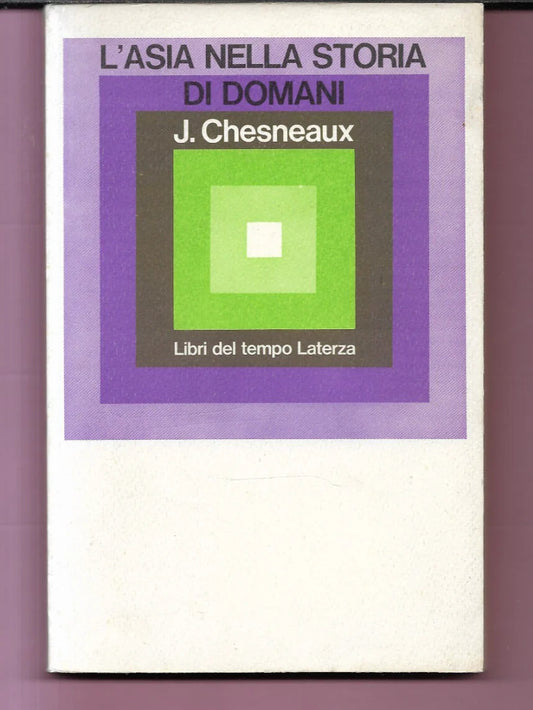 L'ASIA NELLA STORIA DI DOMANI J. CHESNAUX 1967 LATERZA EDITORI