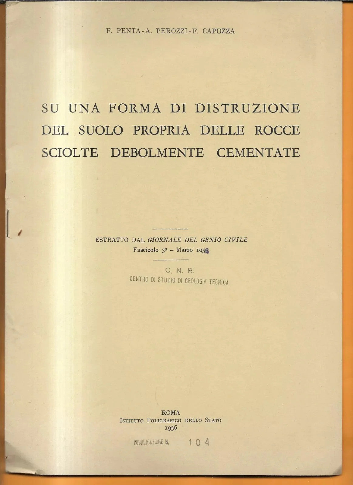 GEOLOGIA SU UNA FORMA DI DISTRUZIONE DEL SUOLO PROPRIA DELLE ROCCE F. PENTA CNR