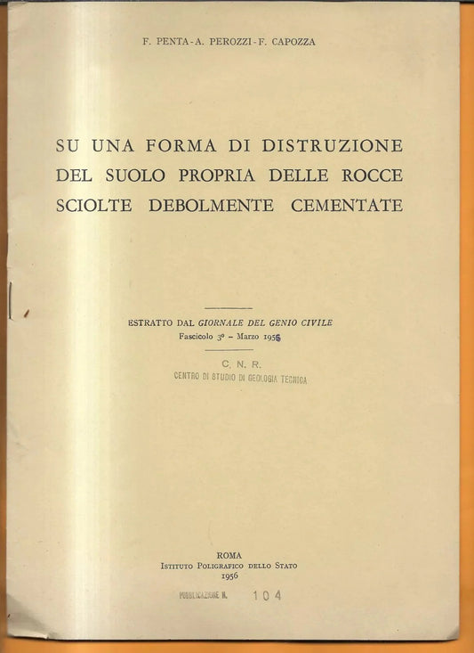 GEOLOGIA SU UNA FORMA DI DISTRUZIONE DEL SUOLO PROPRIA DELLE ROCCE F. PENTA CNR