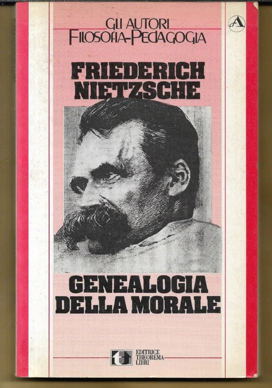 GENEALOGIA DELLA MORALE Friederich Nietzsche, 1998, Editrice Theorema