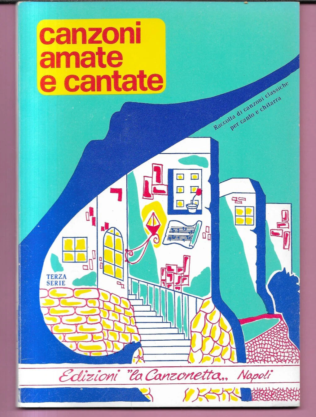CANZONI AMATE E CANTATE TERZA SERIE EDIZIONI LA CANZONETTA NAPOLI 1976