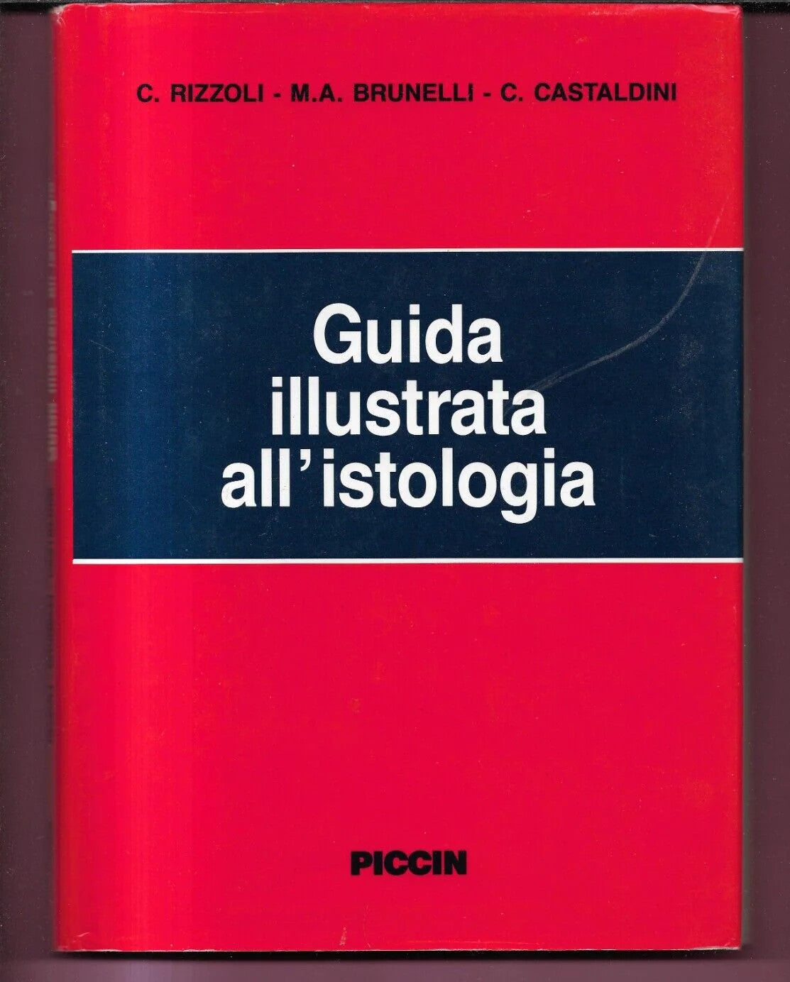 GUIDA ILLUSTRATA ALL' ISTOLOGIA RIZZOLI- BRUNELLI - CASTALDINI 1981 PICCIN EDIT.