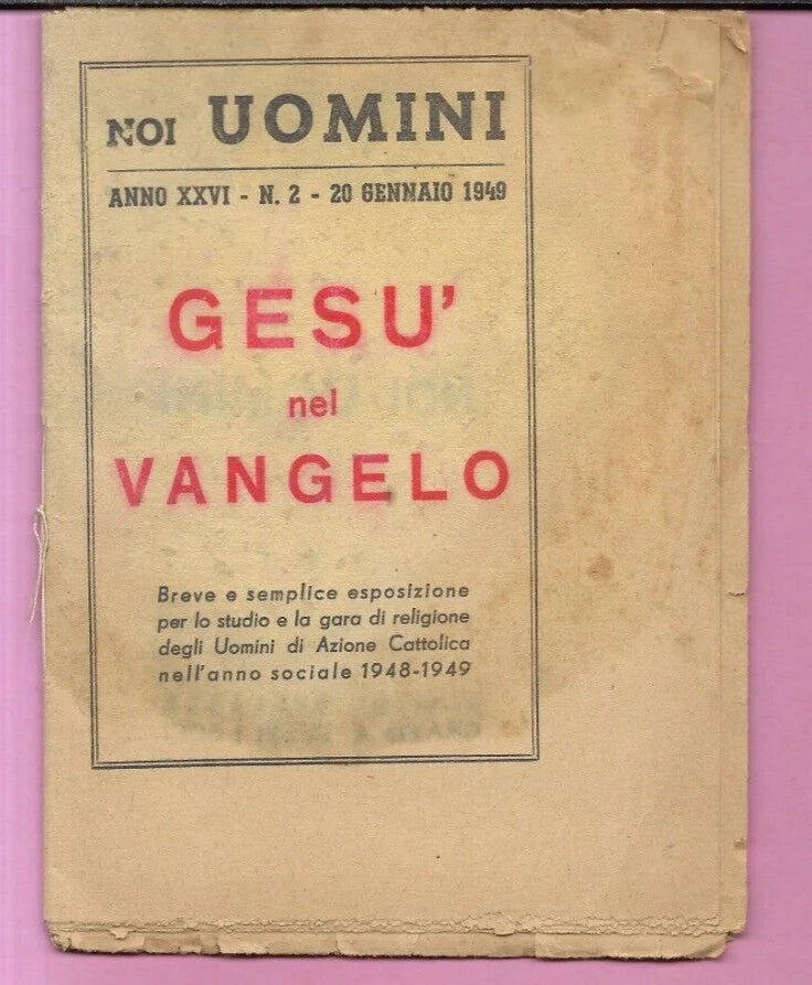 GESU' NEL VANGELO , NOI UOMINI ANNO XXVI N. 2 GENNAIO 1949 AZIONE CATTOLICA