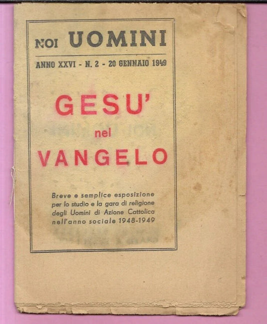 GESU' NEL VANGELO , NOI UOMINI ANNO XXVI N. 2 GENNAIO 1949 AZIONE CATTOLICA