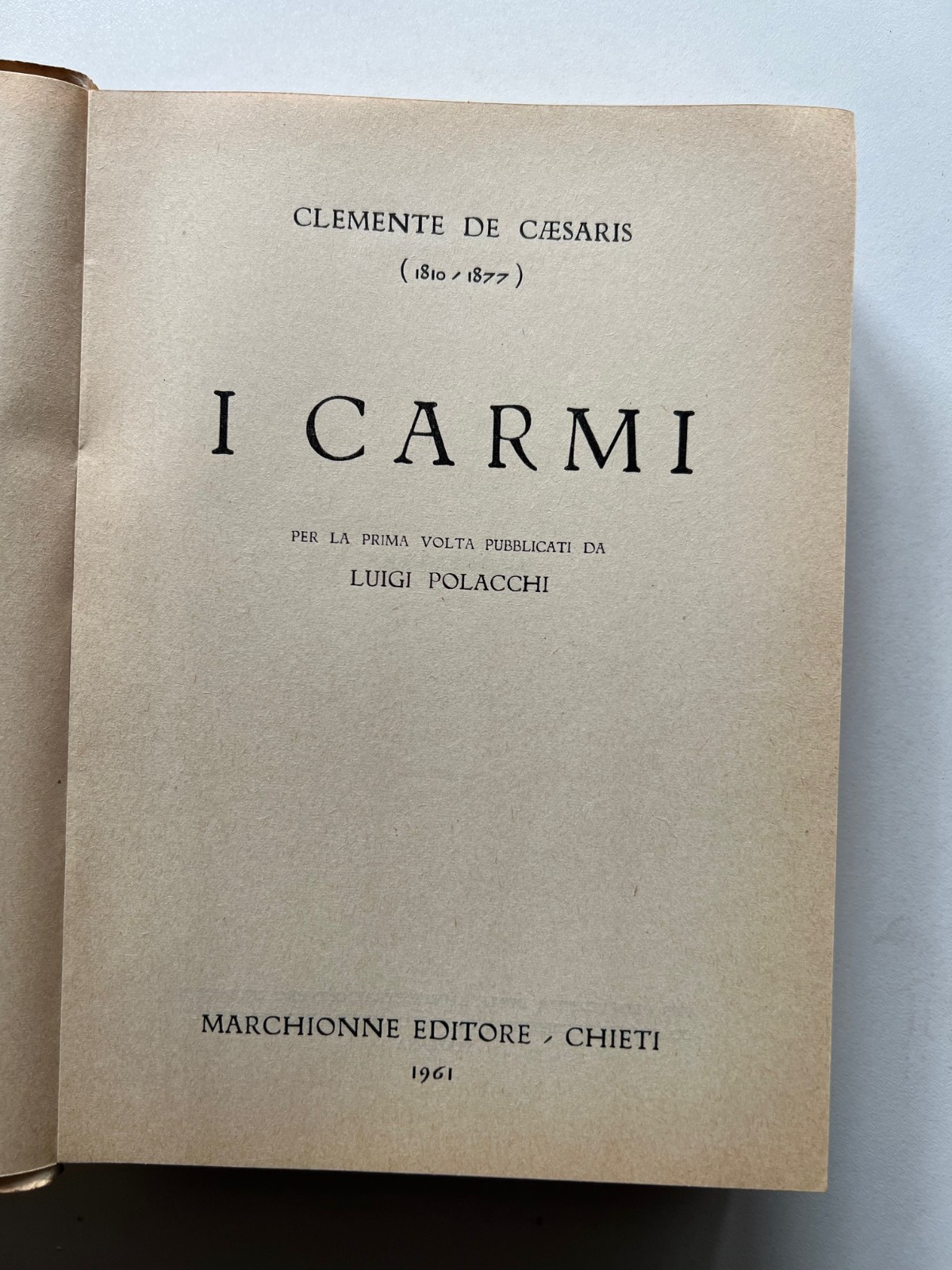 CLEMENTE DE CAESARIS ( 1810 - 1877 ) I CARMI 1961 MARCHIONNE CHIETI RISORGIMENTO