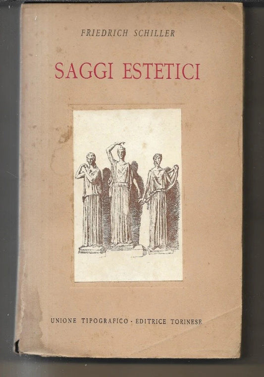 SAGGI ESTETICI di Friedrich Schiller, 1951, Utet
