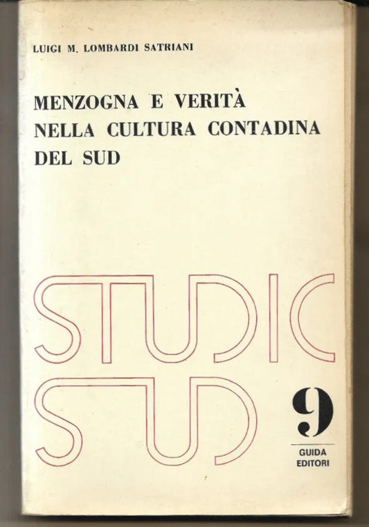 MENZOGNA E VERITA’ NELLA CULTURA CONTADINA DEL SUD Lombardi Satriani, 1974 Guida