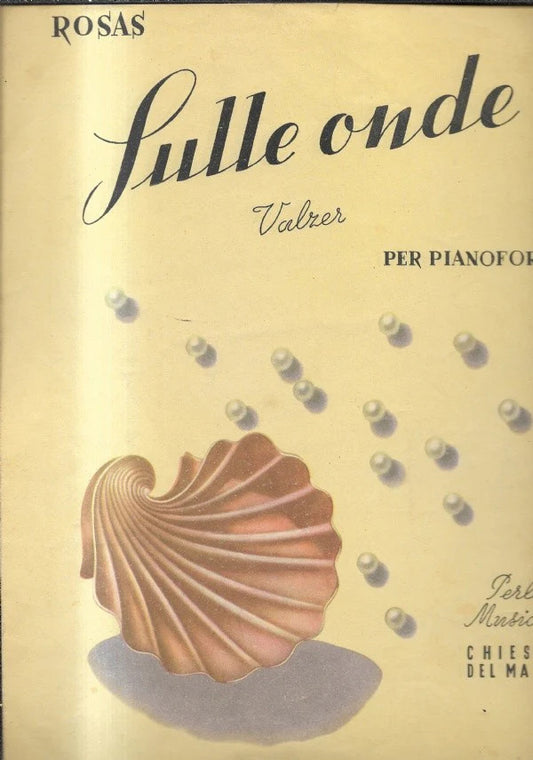 SULLE ONDE VALZER PER PIANOFORTE di J. Rosas, 1953, Edizioni Ricordi
