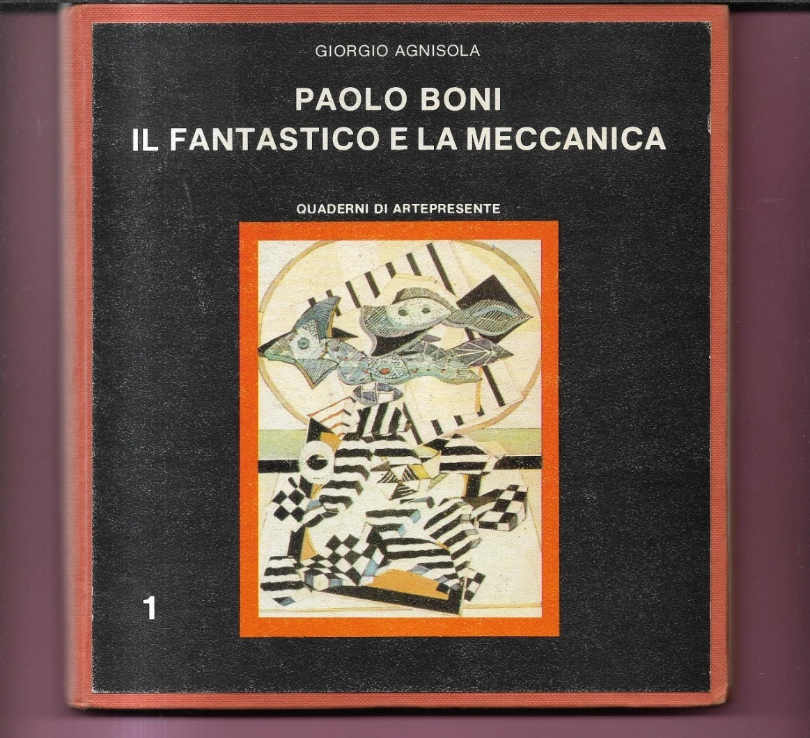 PAOLO BONI IL FANTASTICO E LA MECCANICA G. AGNISOLA 1983 ARTEPRESENTE CASERTA