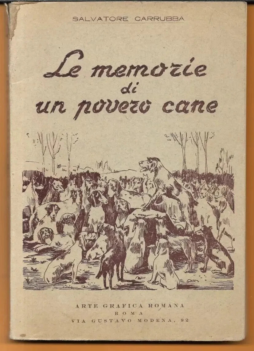 SALVATORE CARRUBBA LE MEMORIE DI UN POVERO CANE 1952 ARTE GRAFICA ROMANA ENPA