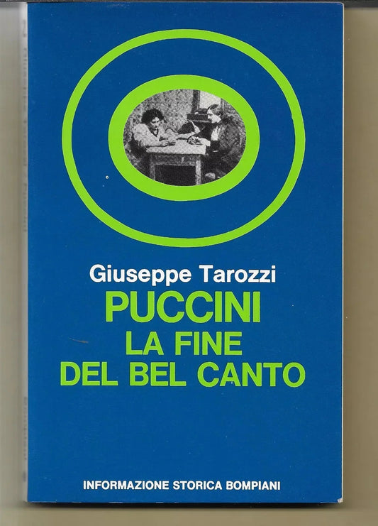 PUCCINI LA FINE DEL BEL CANTO GIUSEPPE TAROZZI BOMPIANI 1972