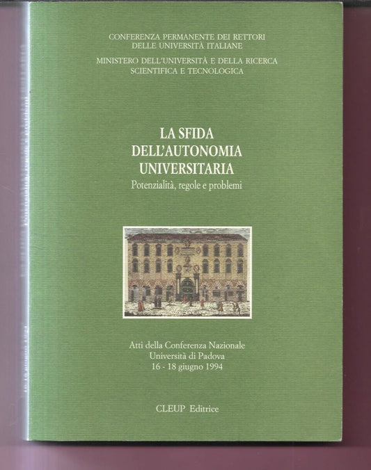 LA SFIDA DELL'AUTONOMIA UNIVERSITARIA. POTENZIALITA', REGOLE E PROBLEMI 1994