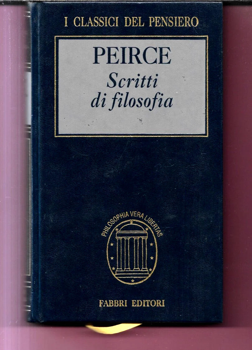 SCRITTI DI FILOSOFIA CHARLES S. PEIRCE 1996 FABBRI I CLASSICI DEL PENSIERO