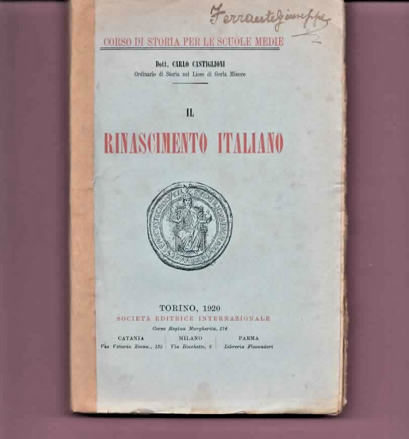 IL RINASCIMENTO ITALIANO , CARLO CASTIGLIONI 1920 S.E.I. TORINO