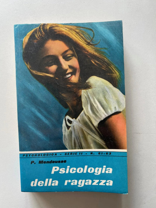 P. MENDOUSSE PSICOLOGIA DELLA RAGAZZA EDIZIONI PAOLINE 1967