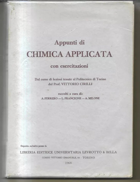 CIRILLI APPUNTI DI CHIMICA APPLICATA CON ESERCITAZIONI LEVROTTO E BELLA 1968