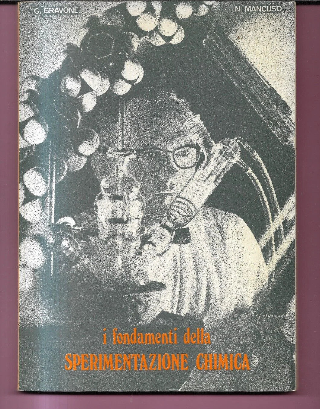 I FONDAMENTI DELLA SPERIMENTAZIONE CHIMICA GRAVONE - MANCUSO 1973 EDIZ. ATLAS