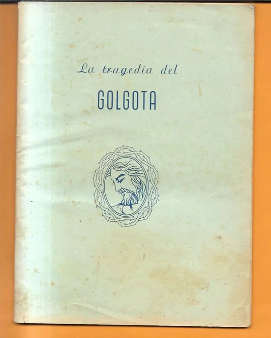 E. G. WHITE LA TRAGEDIA DEL GOLGOTA L'ARALDO DELLA VERITA' 1946 ILLUSTRATO