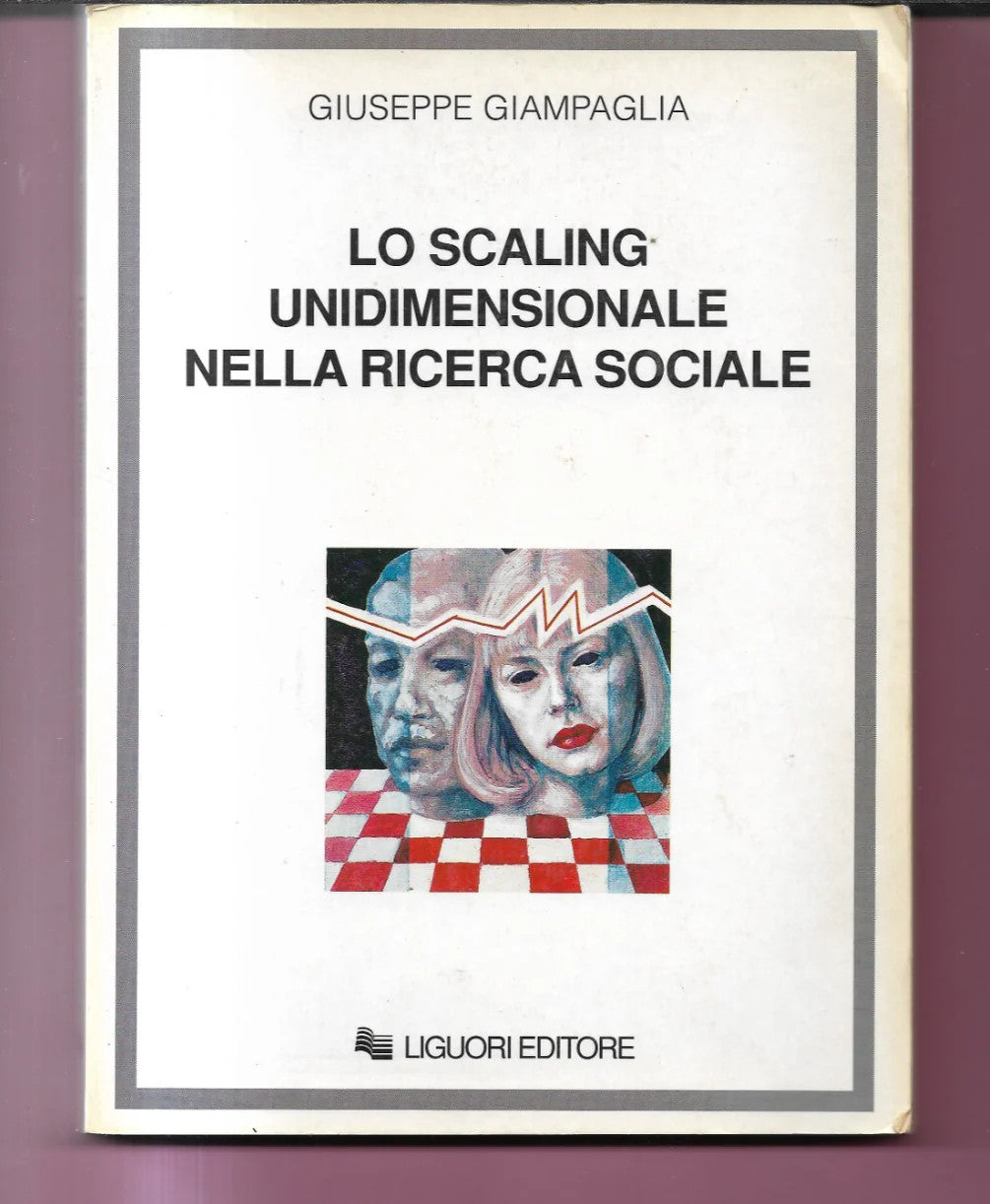 LO SCALING UNIDIMENSIONALE NELLA RICERCA SOCIALE G. GIAMPAGLIA SOCIOLOGIA 1997