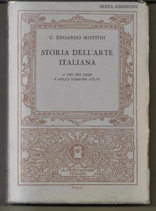 G. EDOARDO MOTTINI STORIA DELL'ARTE ITALIANA MONDADORI 1932