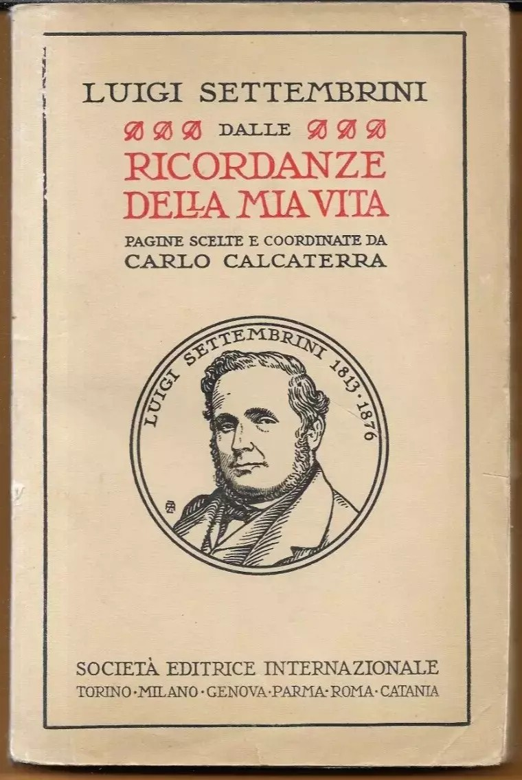 INTONSO LUIGI SETTEMBRINI DALLE RICORDANZE DELLA MIA VITA CALCATERRA S.E.I. 1931