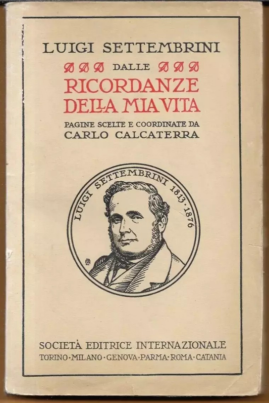 INTONSO LUIGI SETTEMBRINI DALLE RICORDANZE DELLA MIA VITA CALCATERRA S.E.I. 1931