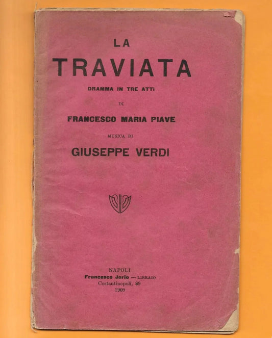 Libretto d'opera LA TRAVIATA GIUSEPPE VERDI 1909 NAPOLI F. JORIO EDITORE