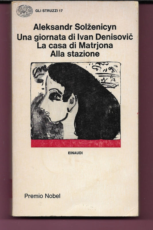 A. SOLZENICYN UNA GIORNATA DI IVAN DENISOVIC - LA CASA MATRJONA - EINAUDI 1973