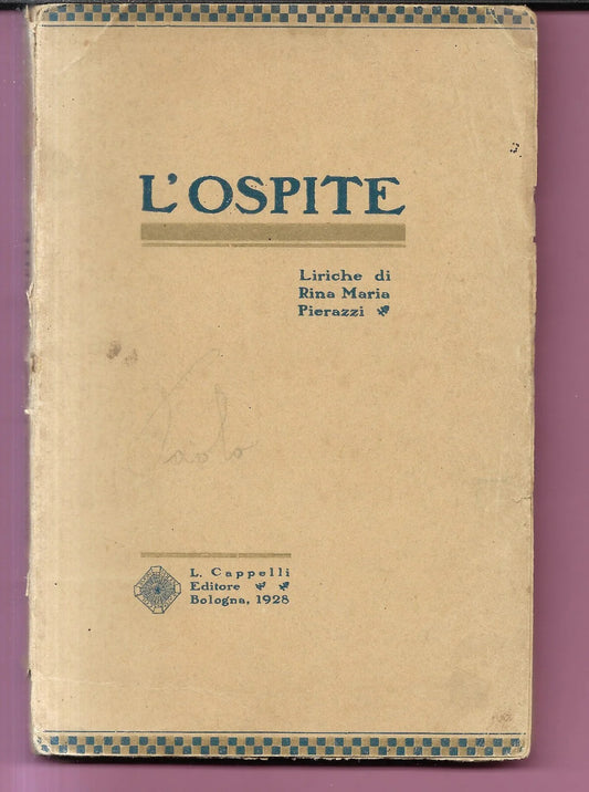 RINA MARIA PIERAZZI L'OSPITE LIRICHE AUTOGRAFATO 1928 CAPPELLI EDITORE