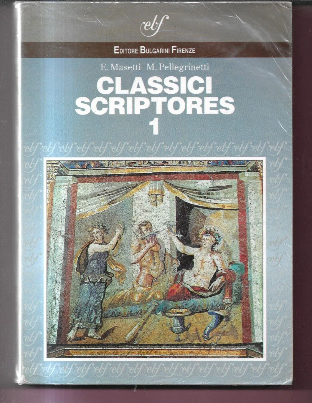 CLASSICI SCRIPTORES 1 ANTOLOGIA LATINA MASETTI - PELLEGRINETTI 1999 BULGARINI