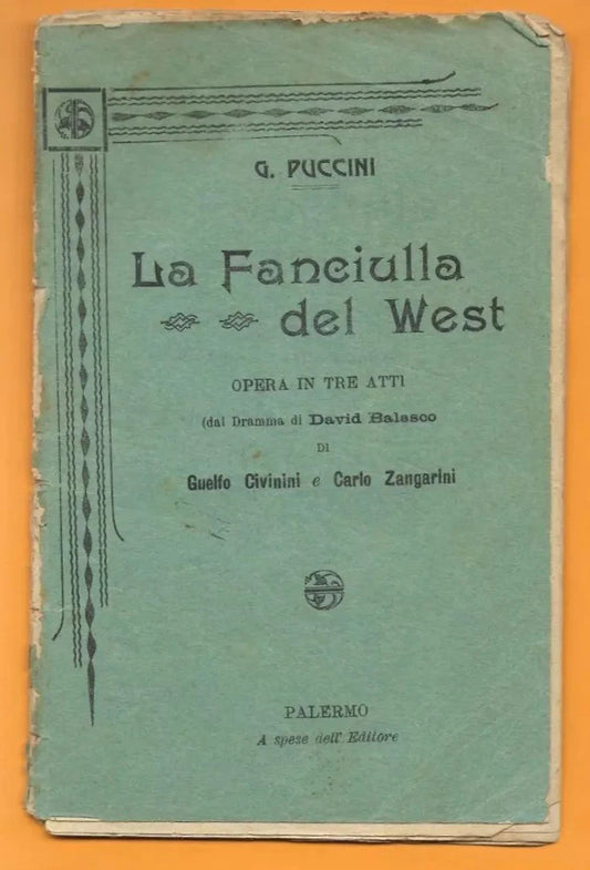 Libretto d'opera LA FANCIULLA DEL WEST GIACOMO PUCCINI PALERMO A SPESE DELL'EDIT