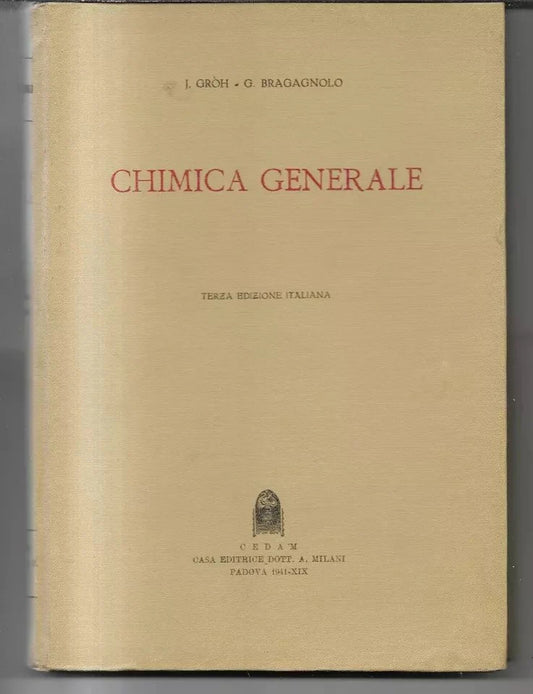 BREVE TRATTATO DI CHIMICA GENERALE Julius Groh - Giuseppe Bragagnolo 1941 CEDAM