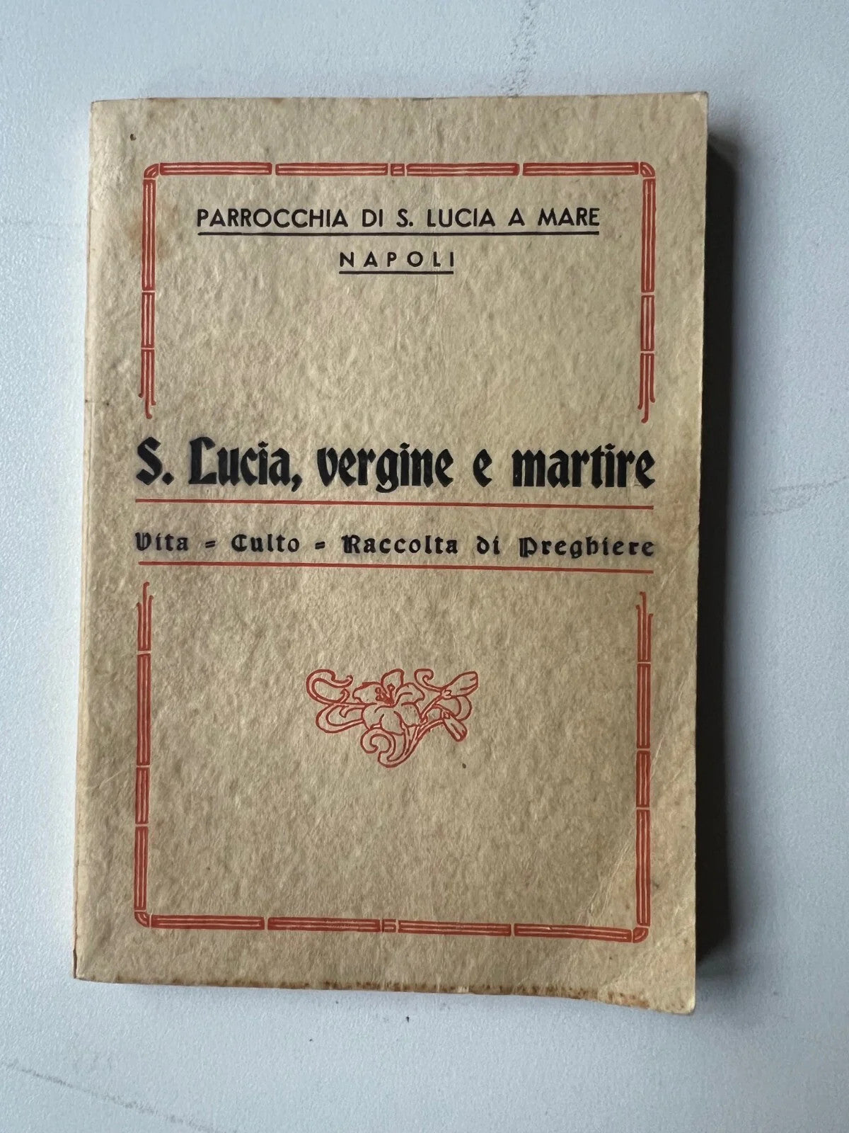 S. LUCIA VERGINE E MARTIRE VITA, CULTO, RACCOLTA DI PREGHIERE NAPOLI 1952