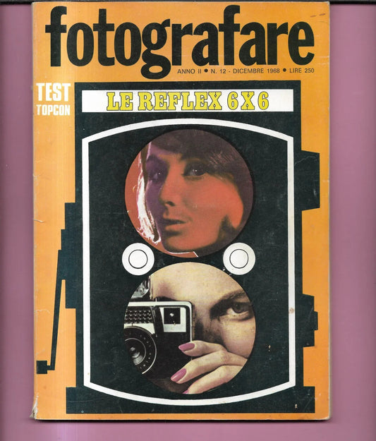 RIVISTA FOTOGRAFARE ANNO II N 12 DICEMBRE 1968 LE REFLEX 6 X 6